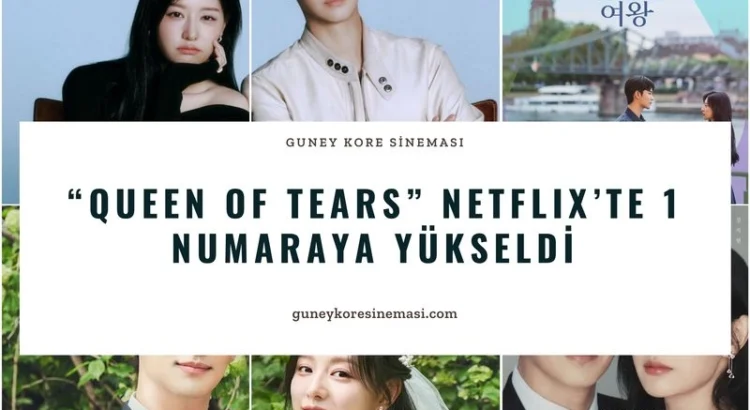 “Queen of Tears” Netflix’te 1 Numaraya Yükseldi » Güney Kore Sineması