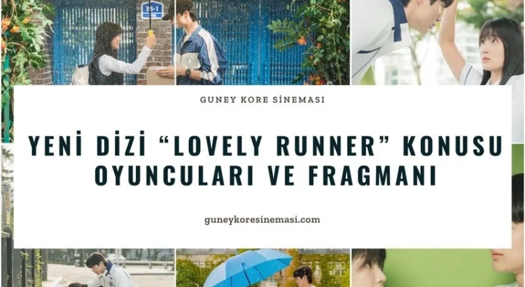 Yeni Dizi “Lovely Runner” Konusu, Oyuncuları ve Fragmanı » Güney Kore Sineması