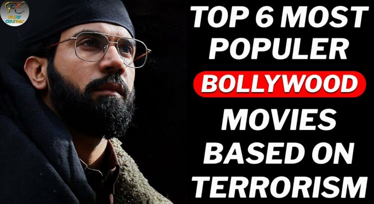 Top 6 Popular Bollywood Movies Based On Terrorism | Spy Thriller Bollywood Movies | Filmy Counter