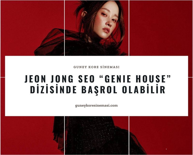 Jeon Jong Seo “Genie House” Dizisinde Başrol Olabilir » Güney Kore Sineması
