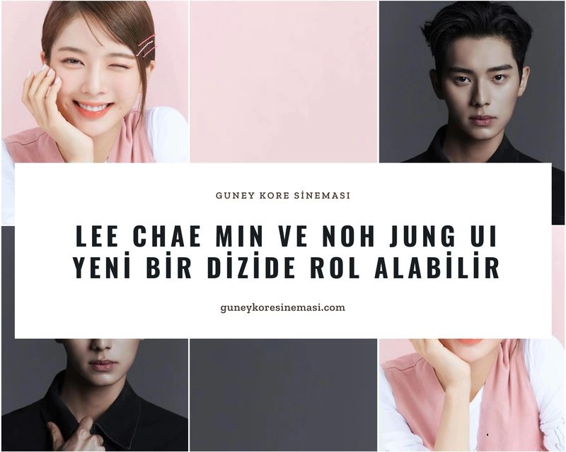 Lee Chae Min ve Noh Jung Ui Yeni Bir Dizide Rol Alabilir » Güney Kore Sineması